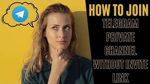 How to join telegram private channel without invite link