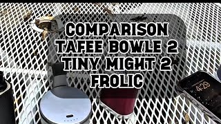 Comparison: Frolic - Tafee Bowle 2 - Tiny Might 2 Resimi