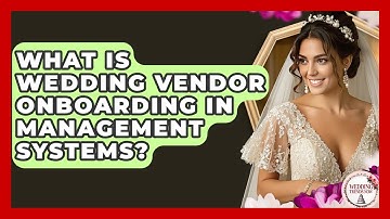 What Is Wedding Vendor Onboarding In Management Systems? - Wedding Trends Now