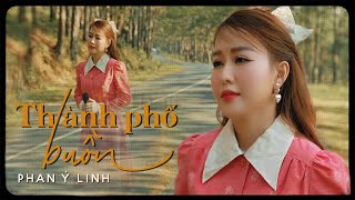 Video thumbnail of "Thành Phố Buồn ( Lam Phương ) - Phan Ý Linh | 4K MV Official"