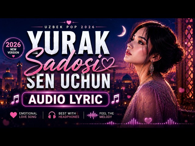 Yurak Sadosi Sen Uchun – Emotional Uzbek Pop Song 2026 💖 | Audio Lyric
