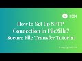 🔐 How to Set Up SFTP in FileZilla | Secure Server Connection Guide HIOX