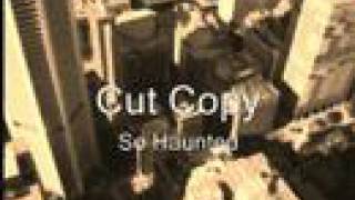 Cut Copy - So Haunted