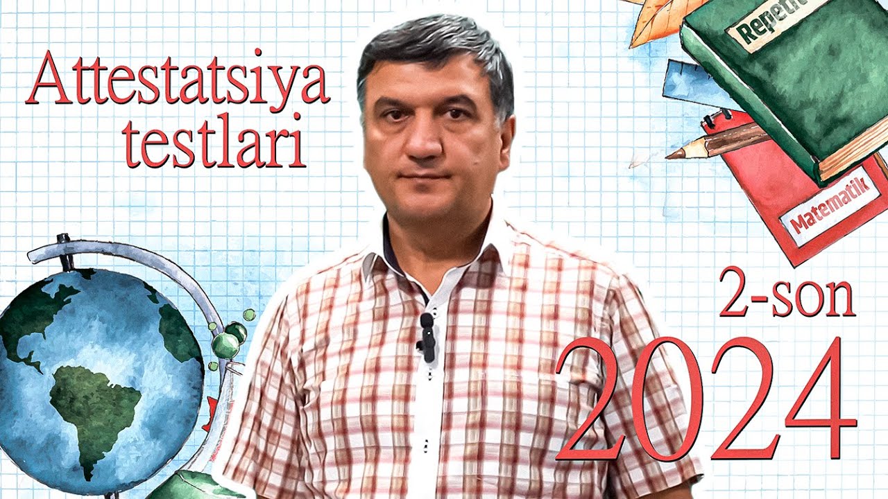 Matematikadan attestatsiya testlari-2024 namunaviy. 21-40 testlar. Abituriyentlar uchun ham foydali.
