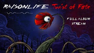 Raisonlife - Twist of Fate (FULL ALBUM STREAM)