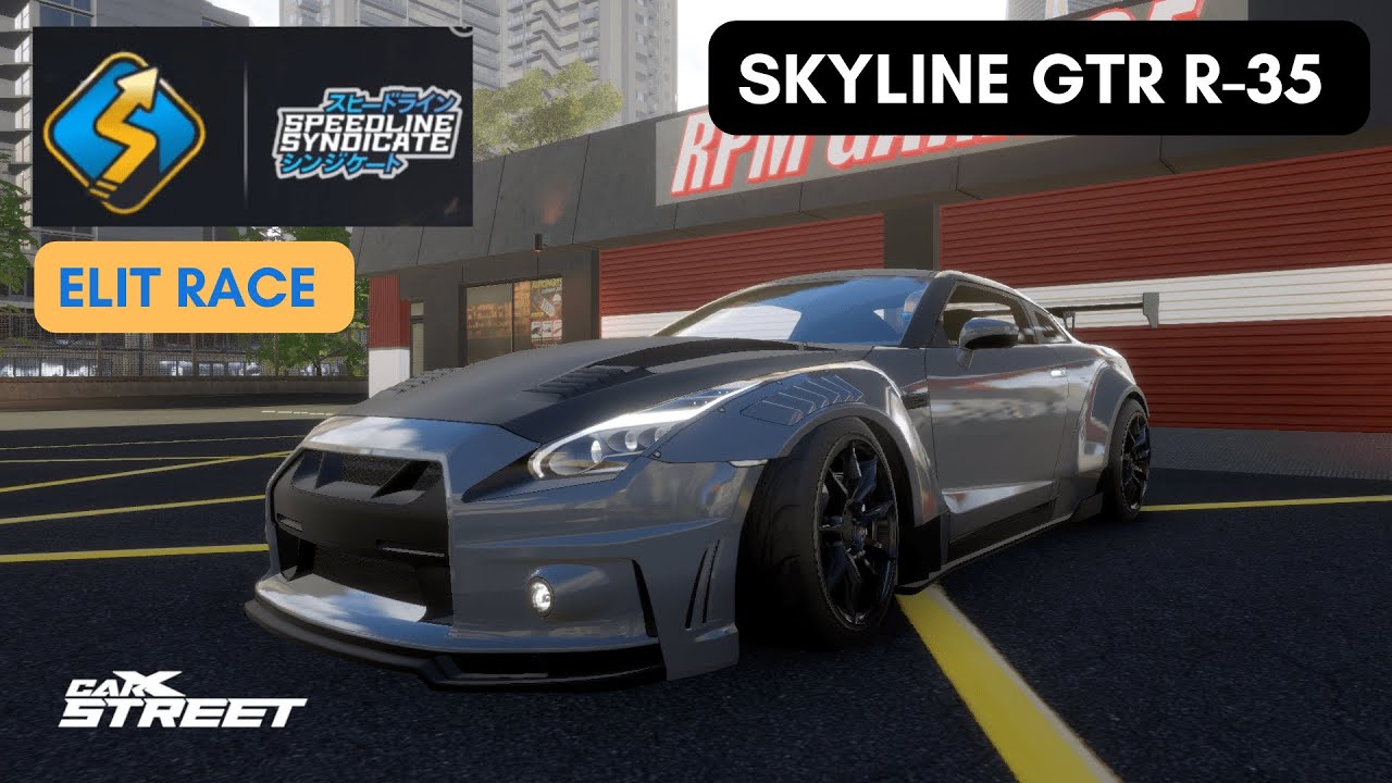 Skyline GTR R 35 2023 CarX Street elite race | club Speedline Syndicate ...