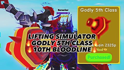 Lifting Simulator💪| 🤯GODLY 5TH CLASS and 🩸10th BLOODLINE!!