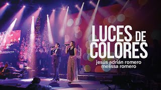 Jesús Adrián Romero, Melissa Romero - Luces De Colores (En Vivo)