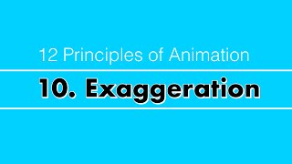 12 Principles of Animation: Presented by Dillon Wright: Exaggeration (10/12)