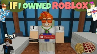 If I Owned Roblox
