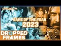 Games of the year 2023  dropped frames episode 374