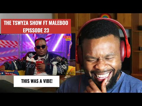 REACTION | THE TSWYZA SHOW FT MALEBOO - EPISODE 23 🔥🔥🔥