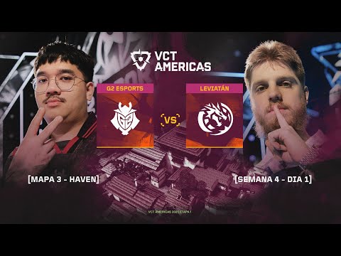 G2 vs. LEV | VCT Americas Etapa 1 | Semana 4 - Dia 1 | Mapa 3: Haven
