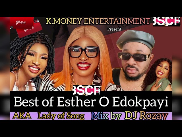 BEST OF ESTHER O EDOKPAYI A K A LADY OF SONG (2022) MIX BY DJ ROZAY #ladyofsongs #djrozay #europe class=