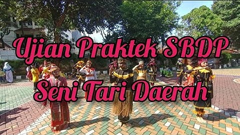Ujian Praktek SBdP Kelas 6. Seni Tari Daerah.