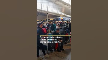 Cyberattack causes travel chaos at European airports