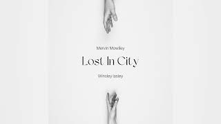 Lost In City - Winsley Lasley Ft. Mervin . Mowlley