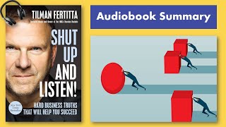 Shut Up and Listen - Hard Business Truths that Will Help You Succeed (Audiobook)