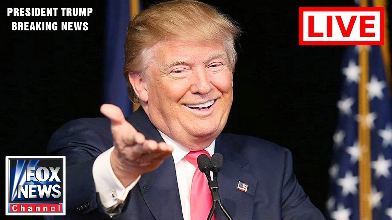 Fox News Live Now President Donald Trump Breaking You Fox News Live Now President Donald Trump Breaking
