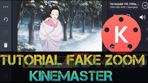 Tutorial amv fake zoom di kinemaster