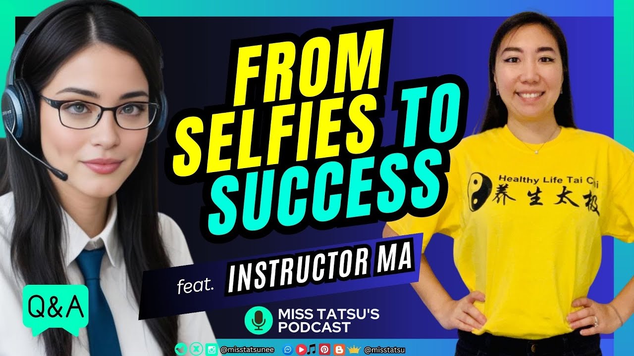 FROM SELFIES TO SUCCESS! feat. Instructor Ma 🌀 Life Unscripted Podcast with Miss Tatsu