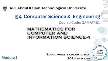 KTU 2024 Scheme | S4 CS | MATHEMATICS FOR COMPUTER AND INFORMATION SCIENCE-4 | MODULE 1-Part 1