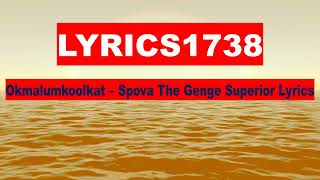 Okmalumkoolkat - Spova The Genge Superior Lyrics