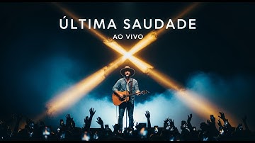 Thumbnail of Música Sertaneja - Última Saudade (Ao Vivo) - A música mais sincera que já escrevi