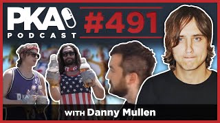 PKA 491 w/ Danny Mullen - Taylor's Awful Haircut, Danny's Frat Stories, Danny Plays Edward 40 hands