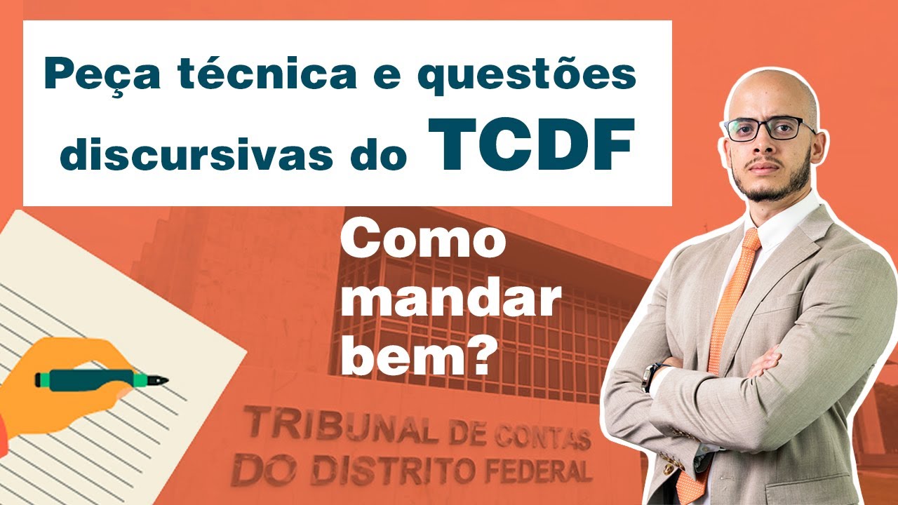 Peça técnica e questões discursivas do TCDF. Como mandar bem?