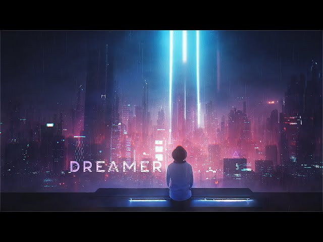 Dreamer - Melancholic Cyberpunk Ambient For People That Gaze At Cityscapes class=