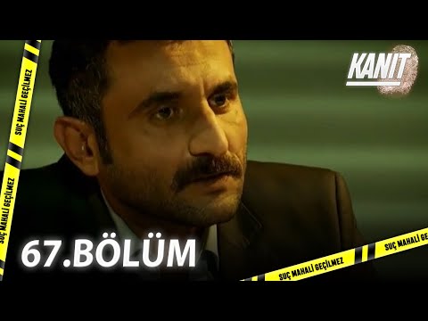 Kanıt 67. Bölüm - Full Bölüm