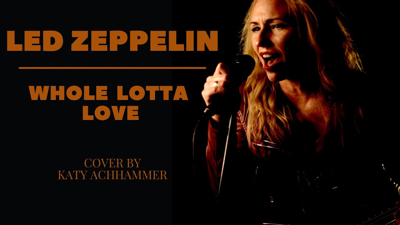 Whole Lotta Love Led Zeppelin (Cover by Katy Achhammer)
