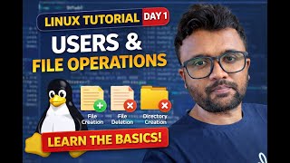 Linux Day 1 | Types of Users and File & Directory Commands | File & Directory Creation and Deletion!