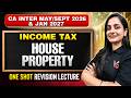House Property | Income Tax One Shot Revision | CA Inter May/Sept'26 &amp; Jan'27 | CA Manisha Tejwani