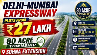 Sohna’s Biggest Plotting Township on Delhi-Mumbai Expressway | Plots Starting at ₹27 Lakh