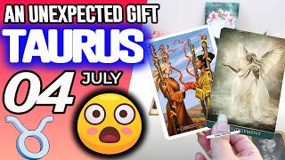 Taurus ♉ AN UNEXPECTED GIFT 😍 horoscope for today JULY 4 2026 ♉ #taurus tarot JULY