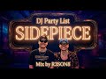 Sidepiece Only Mix Sex Sells MASSIVE Party Playlist Is Fire 