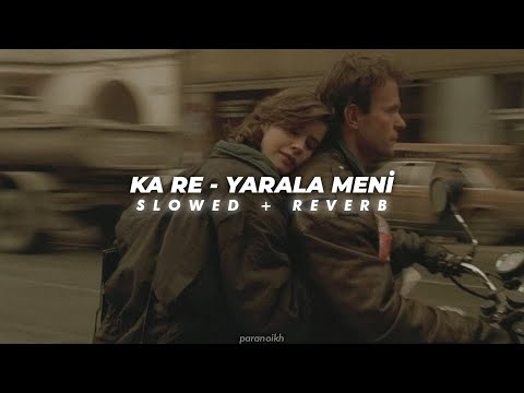 KaRe - Yarala Meni (Slowed + Reverb)