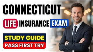 Connecticut Life Insurance Exam: How To Pass On Your First Try (2026 Secret Guide)