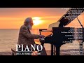 Best Relaxing Romantic Piano Love Songs Ever - Most Emotional and Beautiful Piano Melodies