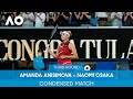 Amanda Anisimova v Naomi Osaka Condensed Match (3R) | Australian Open 2022