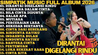 Download lagu DIRANTAI DGELANGI RINDU - GERHANA DALAM CINTA || SIMPATIK MUSIC TERBARU FULL ALBUM 2026