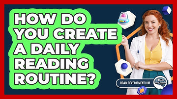 How Do You Create A Daily Reading Routine?