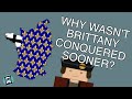 Why did it take so long for france to conquer brittany short animated documentary