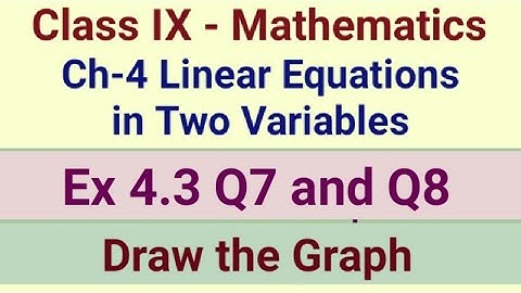 Class 9 Maths Ex 4.3 Q7 & Q8 Ch4 Linear Equations in Two Variables