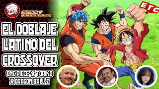 El Doblaje Latino del CROSSOVER de ONE PIECE X TORIKO X DRAGON BALL Z | Crítica y Curiosidades