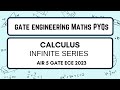 GATE Engg. Maths Previous Year Questions | Infinite Series| Part 2 | Rajat Kumar AIR 5 GATE 2023