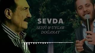 2024 SEYFİ & UYGAR DOĞANAY SEVDA MUSİC VİDEO (MİX) Resimi