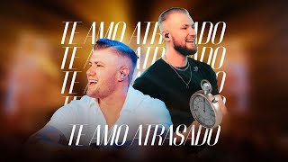 Gustavo Toledo e Gabriel - Te amo atrasado - DVD Ciclos